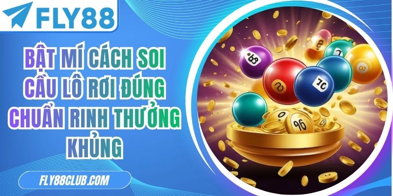 Cách Soi Cầu Lô Rơi