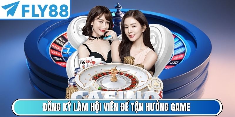 Đăng ký làm hội viên để tận hưởng game 