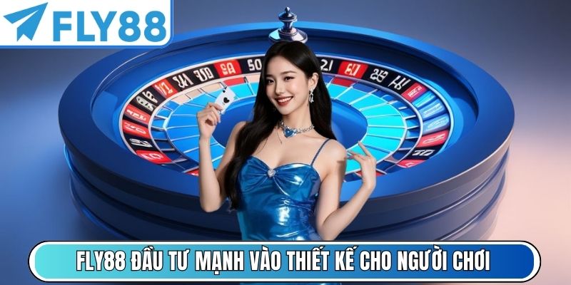 FLY88 đầu tư mạnh vào thiết kế cho người chơi